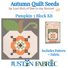 Autumn Quilt Seeds Pumpkin 3 Block Kit Featuring Autumn by Lori Holt